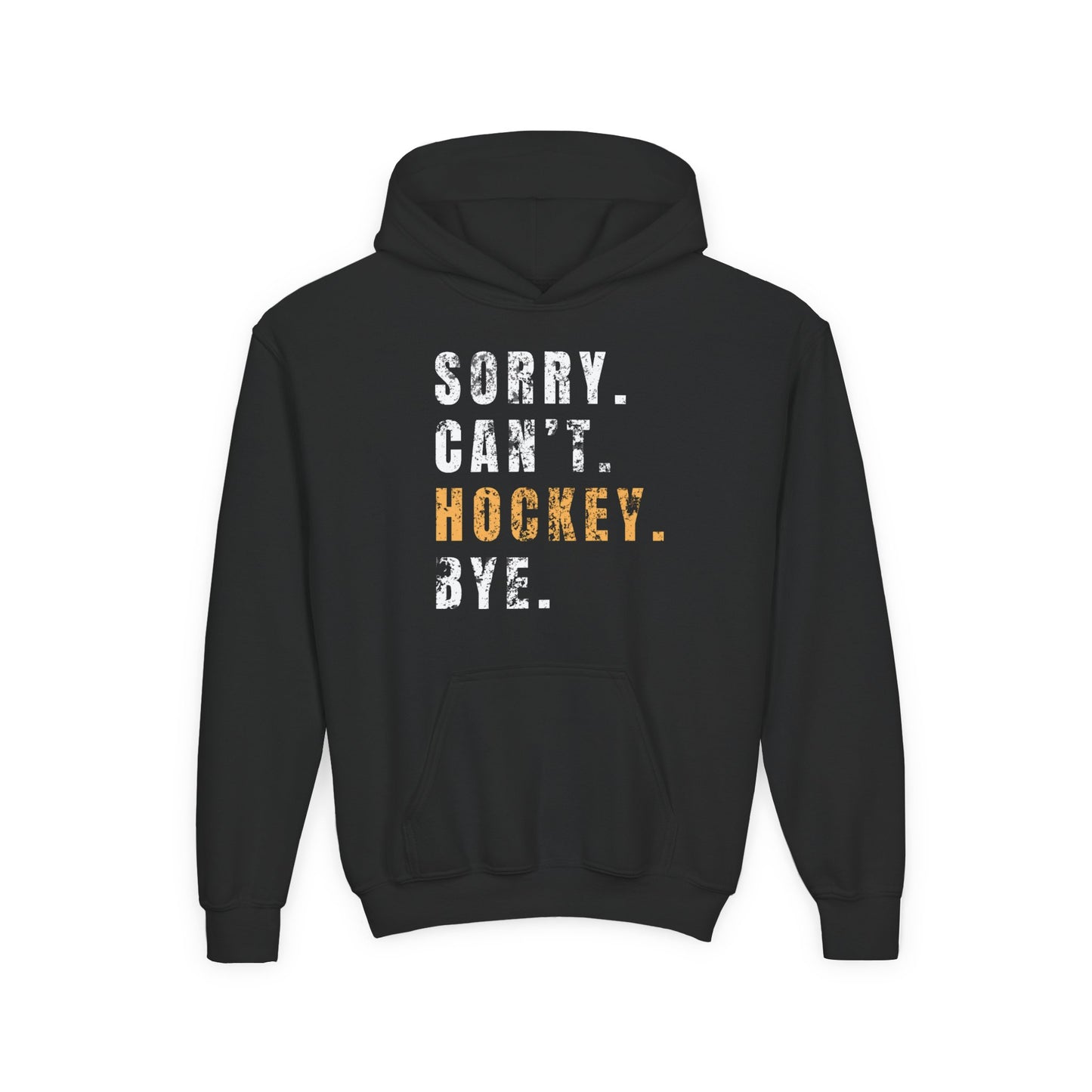 Hoodie 'Sorry, Can't, Hockey Bye' for Youth Hockey Fans