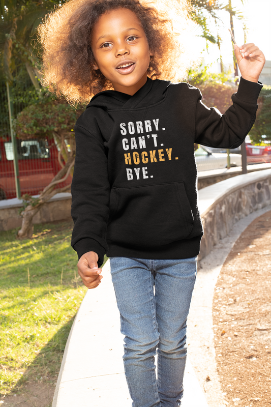 Hoodie 'Sorry, Can't, Hockey Bye' for Youth Hockey Fans