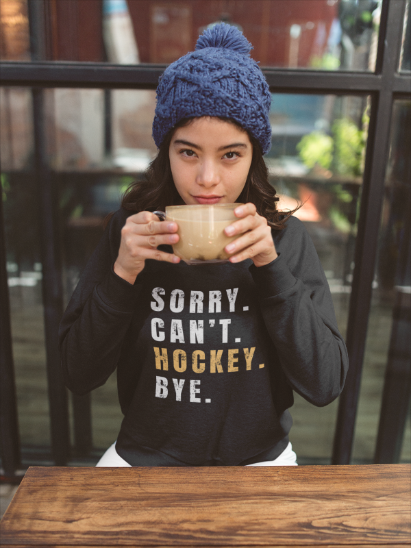 Hockey Mom Crewneck Sweatshirt - Unisex - Sorry Can't Hockey Bye