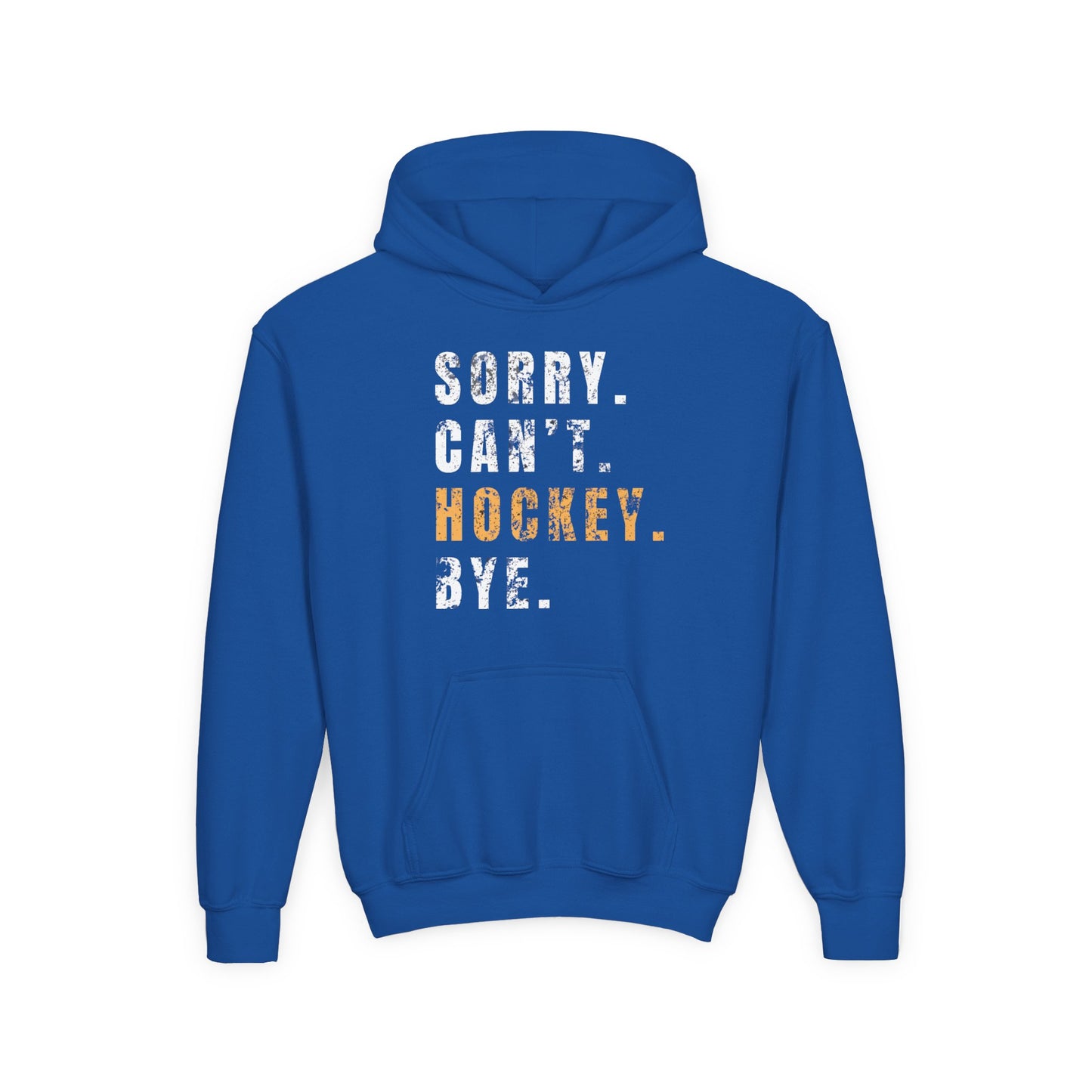 Hoodie 'Sorry, Can't, Hockey Bye' for Youth Hockey Fans