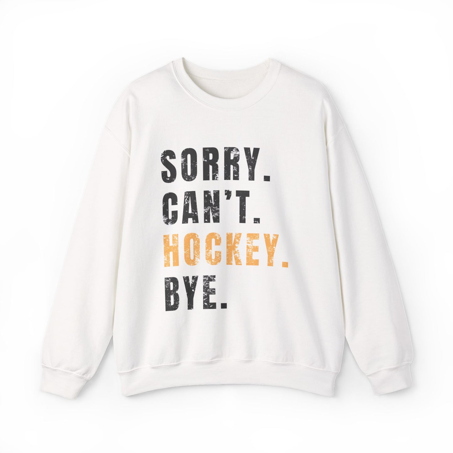 Hockey Distressed Crewneck Sweatshirt | Unisex Pullover | “Sorry Can’t, Hockey Bye” | For Moms & Teens