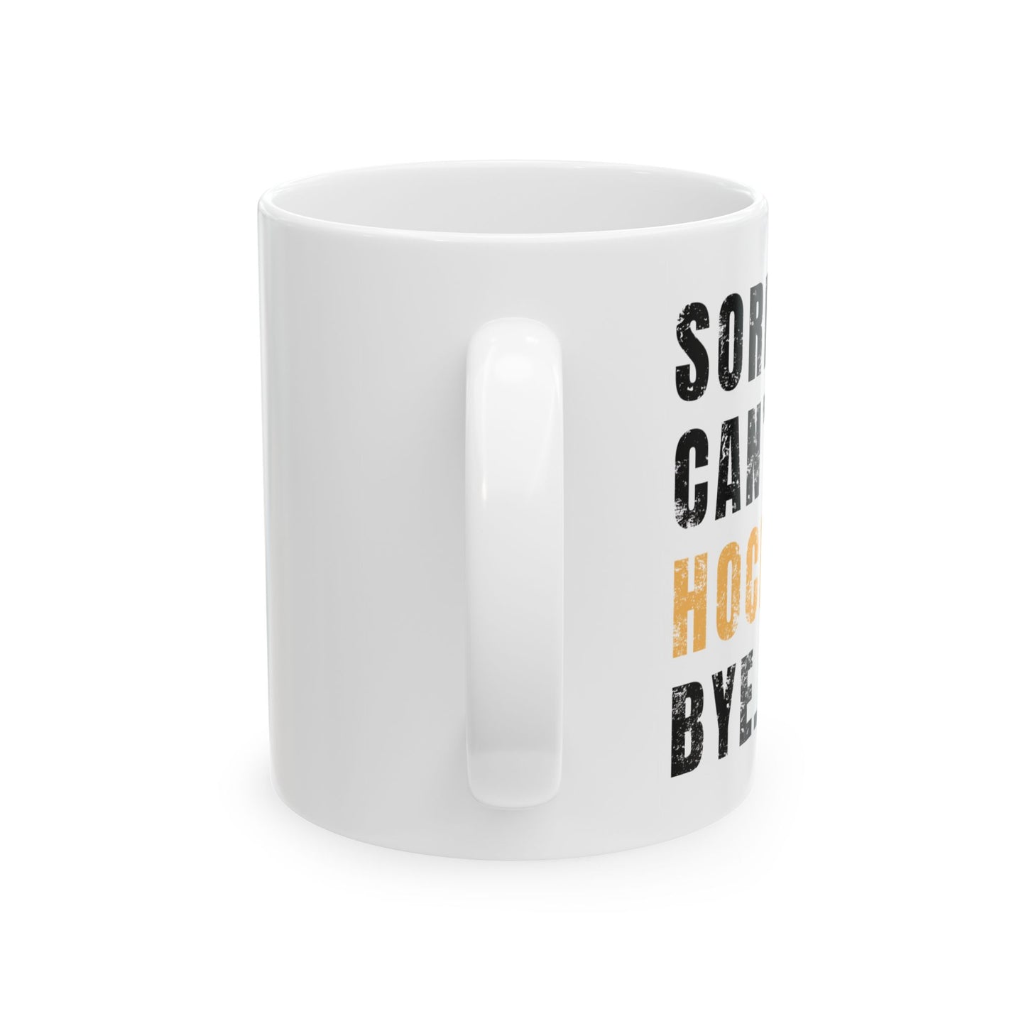 Hockey Ceramic Mug, 11oz & 15oz - Sorry cant Hockey, Gift for Sports Fan, Unique Coffee Cup, Personalized Drinkware, Hockey Lover's Mug